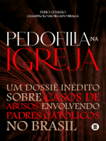 Pedofilia na Igreja: Um dossiê inédito sobre casos de abusos envolvendo padres católicos no Brasil