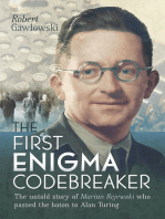 The First Enigma Codebreaker: The Untold Story of Marian Rejewski who passed the baton to Alan Turing