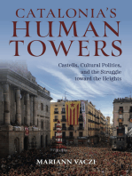 Catalonia's Human Towers: Castells, Cultural Politics, and the Struggle toward the Heights