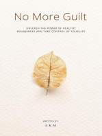 NO More Guilt: Unleash the Power of Healthy Boundaries and Take Control of Your Life!: Self-Help, #2