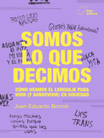 Somos lo que decimos: Cómo usamos el lenguaje para vivir (y sobrevivir) en sociedad