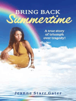 Bring Back Summertime: "A true story of triumph over tragedy!"