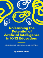 Unleashing the Potential of Artificial Intelligence in K-12 Education: Reimagining How Learning Happens: AI in K-12 Education