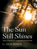 The Sun Still Shines: The Legend of a Drunken Pastor
