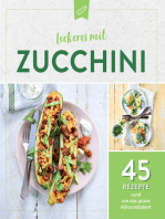 Leckeres mit Zucchini: 45 Rezepte rund um das grüne Allroundtalent