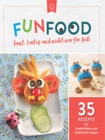 Fun Food - bunt, lustig und nicht nur für Kids: 35 Rezepte für Knalleffekte und strahlende Augen