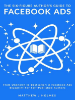 The Six-Figure Author's Guide To Facebook Ads: A Facebook Ads Blueprint For Self-Published Authors