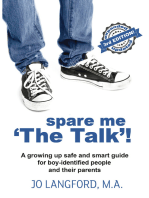 Spare Me 'The Talk'!: A growing up safe and smart guide for boy-identified people and their parents