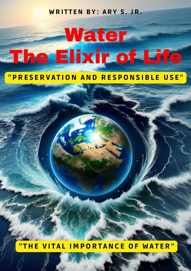 Water: The Elixir of Life by Ary S. Jr. (Ebook) - Read free for 30 days