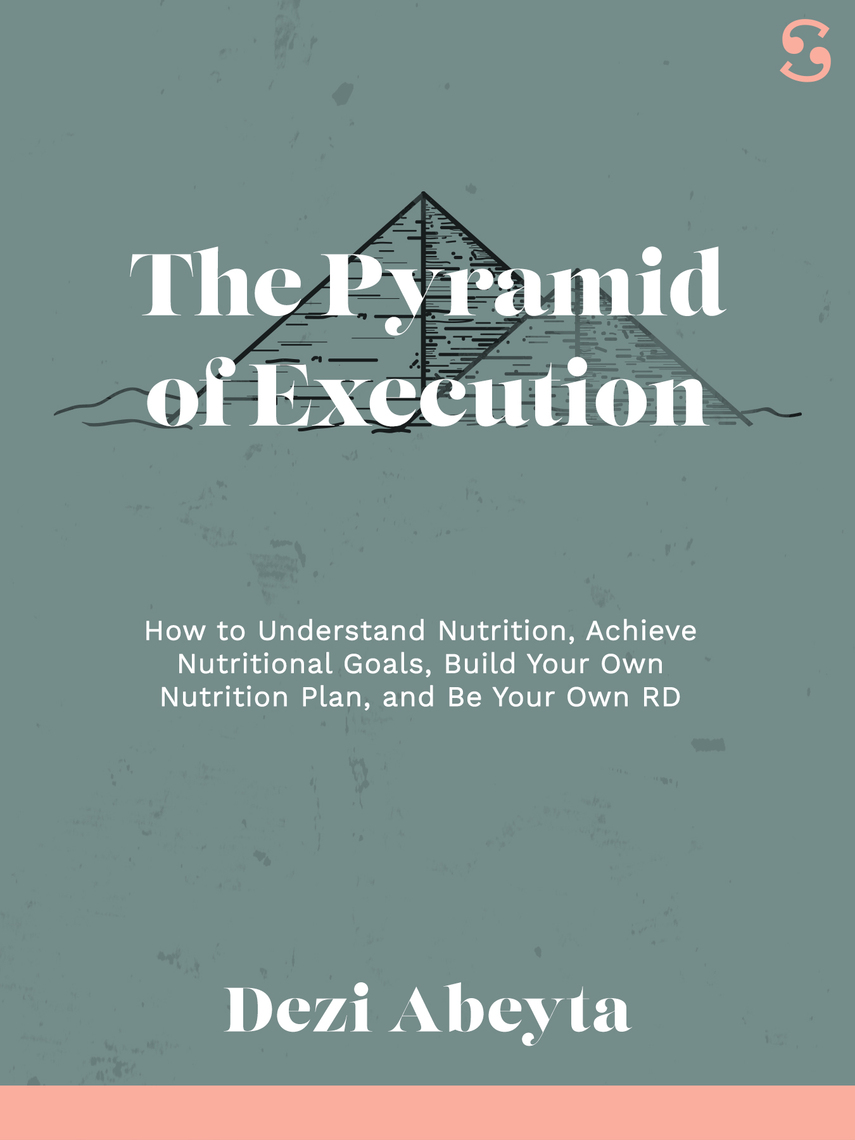 The Pyramid of Execution by Dezi Abeyta (Ebook) - Read free for 30 days