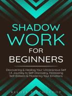 Shadow Work for Beginners: Discovering & Healing Your Unconscious Self | A Journey to Self-Discovery, Increasing Self-Esteem & Mastering Your Emotions