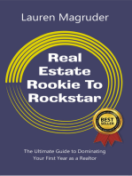 Real Estate Rookie To Rockstar: The Ultimate Guide to Dominating Your First Year as a Realtor