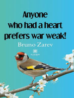 Anyone who had a heart prefers war weak!