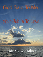 God Said to Me, Your Job is to Love