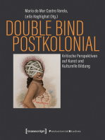 Double Bind postkolonial: Kritische Perspektiven auf Kunst und Kulturelle Bildung
