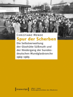 Spur der Scherben: Die Selbstverwaltung der Glashütte Süßmuth und der Niedergang der bundesdeutschen Mundglasbranche, 1969-1989