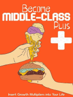 Become Middle-Class Plus: Insert Growth Multipliers Into Your Life: Financial Freedom, #157