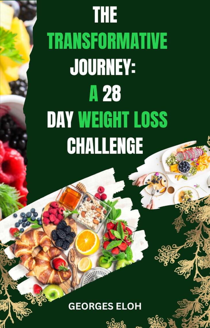 The Transformative Journey: A 28-Day Weight Loss Challenge by GEORGES ...