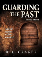 Guarding the Past, Revised Edition: Ancient Secrets Will Be Revealed!