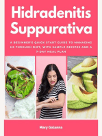 Hidradenitis Suppurativa: A Beginner's Quick Start Guide to Managing HS Through Diet, With Sample Recipes and a 7-Day Meal Plan