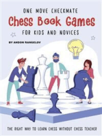 One Move Checkmate Chess Book Games for Kids and Novices: The Right Way to Learn Chess Without Chess Teacher