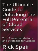 The Ultimate Guide to Unlocking the Full Potential of Cloud Services