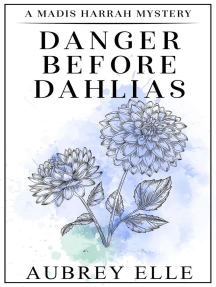 Danger Before Dahlias: Madis Harrah Mysteries, #5