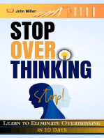 Stop Overthinking: Learn to Eliminate Overthinking in 10 Days