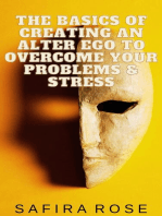 The Basics of Creating an Alter Ego to Overcome Your Problems & Stress