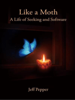 Like a Moth: A Life of Seeking and Software