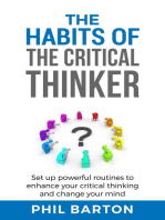 The Habits of The Critical Thinker: Set up Powerful Routines to Enhance Your Critical Thinking and Change Your Mind: Self-Help, #2