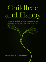 Childfree and Happy: Transforming the Rhetoric of Women's Reproductive Choices