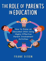 The Role of Parents in Education: How to Raise an Educated Child Using Highly Effective Parent Involvement Activities: The Master Parenting Series, #17