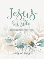 Jesus by Her Side: Finding the Nearness of God Through the Eyes of Women in the Gospels