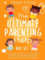 The Ultimate Parenting Help Box Set: A Complete Guide on How to Parent Effectively, Raise Good Kids and Make Your Dream Family a Reality: The Master Parenting Series, #20