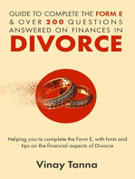 GUIDE TO COMPLETING FORM E & OVER 200 QUESTIONS ANSWERED ON FINANCES IN DIVORCE: Helping You To Complete the Form E, With Hints and Tips and Answering Questions on the Financial Aspects of Divorce