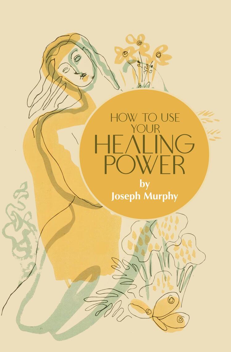 How to Use Your Healing Power by Joseph Murphy (Ebook) - Read free for ...