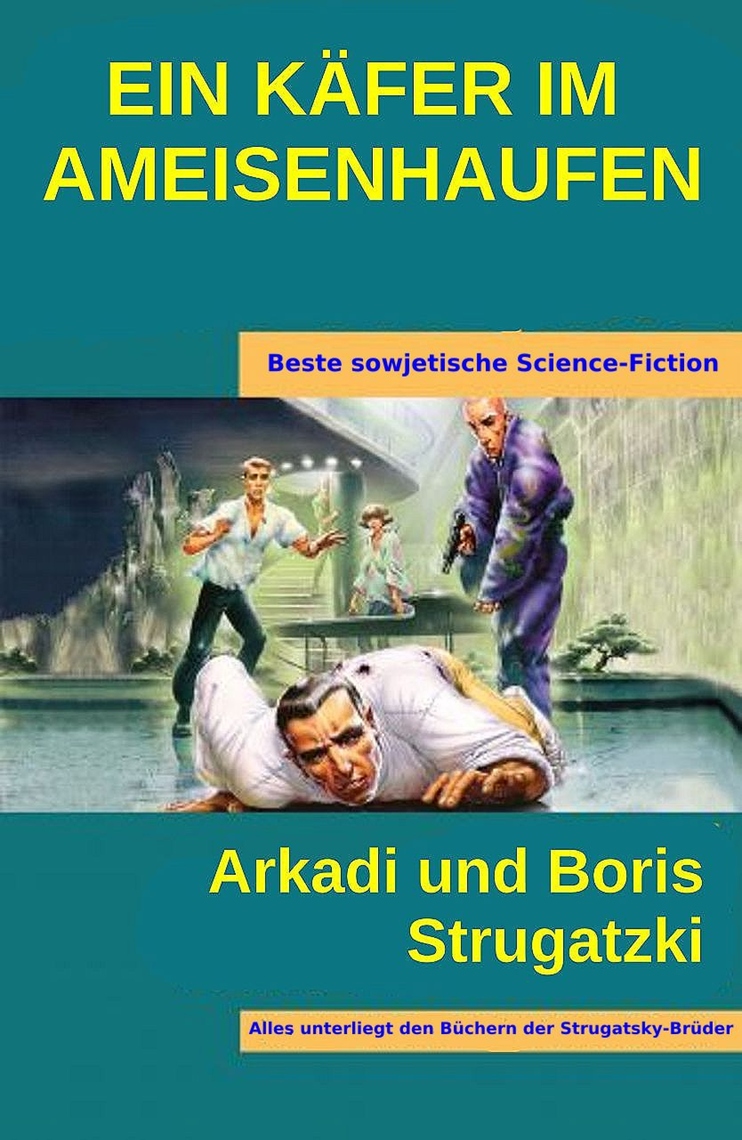 Ein Käfer Im Ameisenhaufen von Arkadi Strugatzki und Boris Strugatzki ...