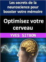 Optimisez votre cerveau : Les secrets de la neuroscience pour booster votre mémoire, votre créativité et votre productivité