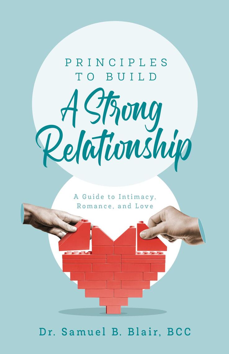 Principles to Build a Strong Relationship by BCC Dr. Samuel B. Blair ...