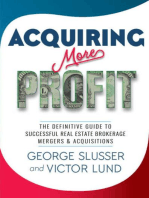 Acquiring More Profit: THE DEFINITIVE GUIDE TO SUCCESSFUL REAL ESTATE BROKERAGE MERGERS & ACQUISITIONS