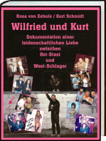 Wilfried und Kurt: Dokumentation einer leidenschaftlichen Liebe zwischen Ost-Stasi und West-Schlager - mit rund 900 Abbildungen -