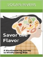 Savor the Flavor: A Mouthwatering Journey to Mindful Eating Bliss