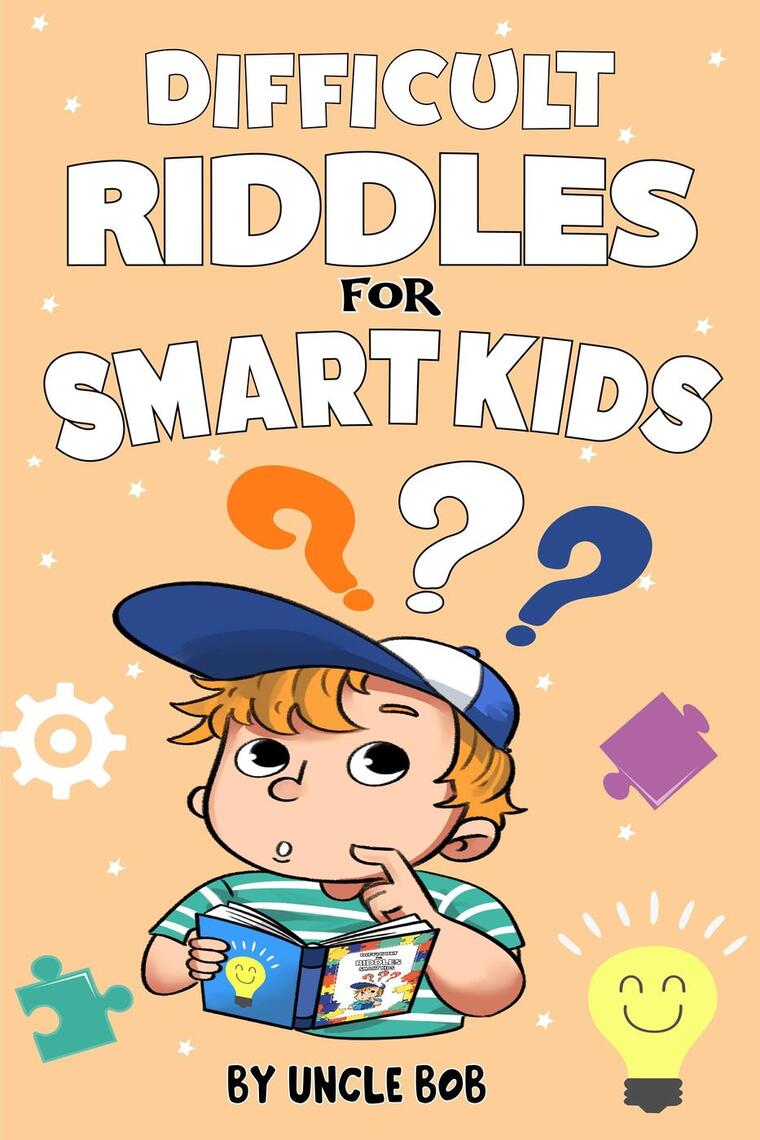 Difficult Riddles for Smart Kids by Uncle Bob (Ebook) - Read free for ...