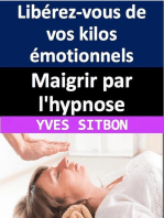 Maigrir par l'hypnose : Libérez-vous de vos kilos émotionnels