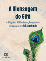 A Mensagem do Gītā: o Bhagavad Gītā traduzido, interpretado e comentado por Sri Aurobindo
