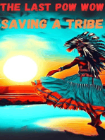 The Last Pow Wow Saving a Tribe