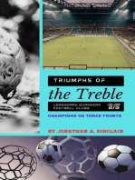 Triumphs of the Treble: Legendary European Football Clubs - Volume 2: Champions on Three Fronts: Triumphs of the Treble: Legendary European Football Clubs, #2