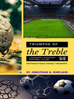 Triumphs of the Treble: Legendary European Football Clubs - Volume 3: Unforgettable Treble Triumphs: Triumphs of the Treble: Legendary European Football Clubs, #3