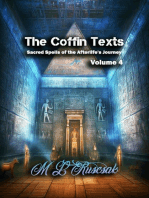 The Coffin Texts: Sacred Spells of the Afterlife's Journey Volume 4: The Coffin Text, #4